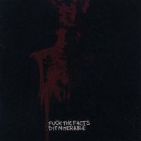  Fuck The Facts - Die Miserable